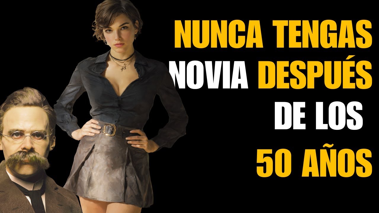 9 razones para NO tener novia después de los 50 años (Inspirado por Nietzsche)