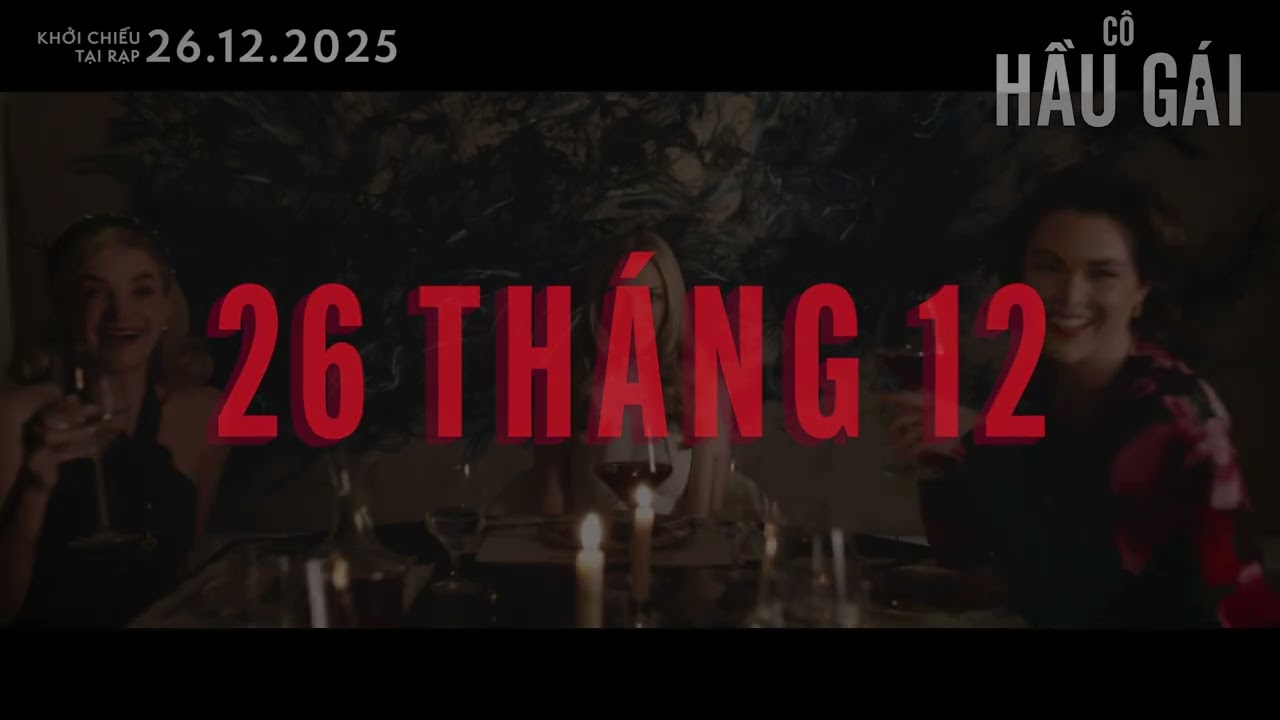 CÔ HẦU GÁI - Trailer chính thức | Dự kiến khởi chiếu 26.12.2025