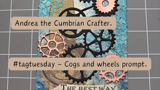 #tagtuesday - Cogs and wheels prompt. Hosted by Shirley @handmadebyshirley3715