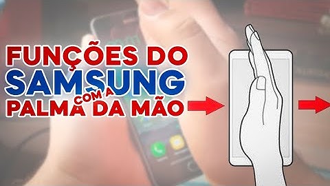 Silencie seu samsung ou capture tela com a palma de sua mão