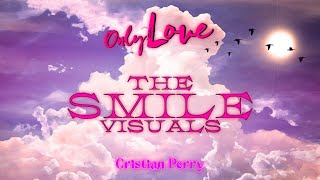Only Love - The Smile Visuals