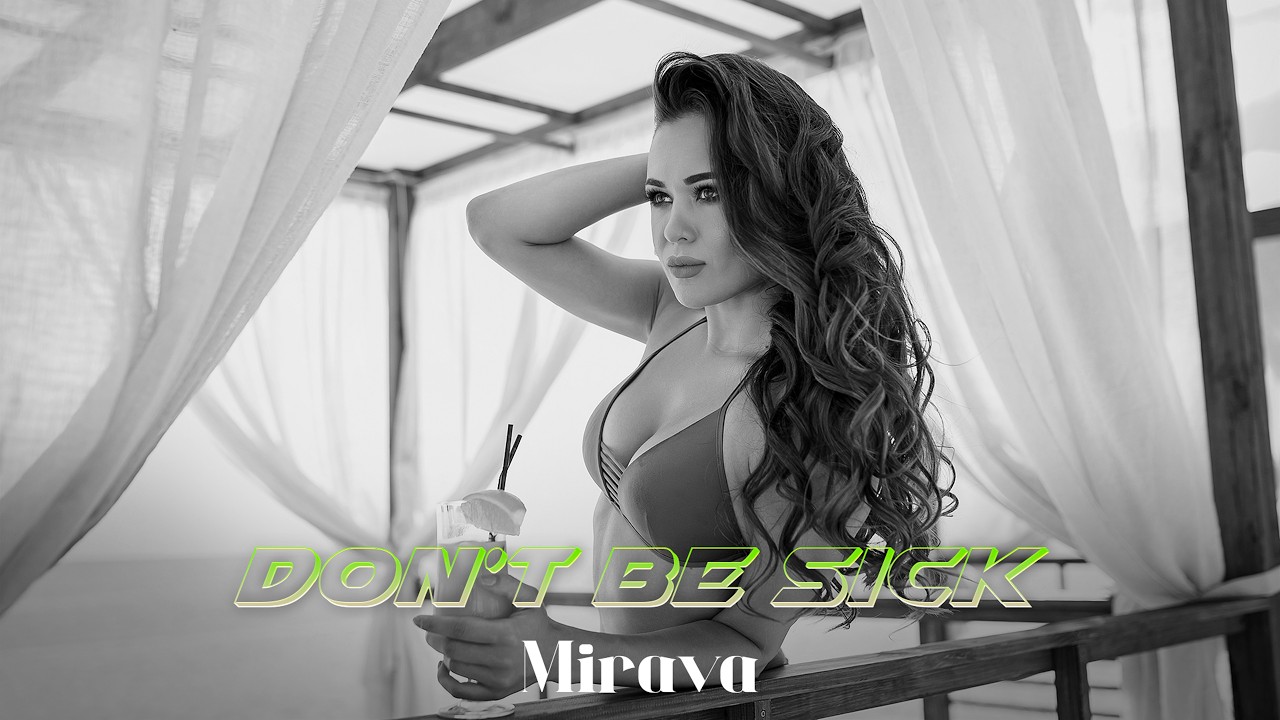 Mirava - Don’t Be Sick (Original Mix)