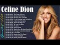 Celine Dion Hits Songs - Greatest playlist Songs Celine Dion 2024 - Best Songs of World Divas