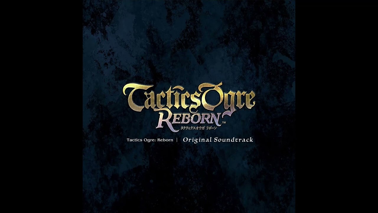 Tactics Ogre Reborn OST - Limitation (Reborn Version)