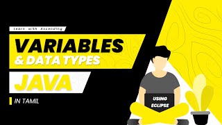 JAVA VARIABLES AND DATA TYPES | Java Course in Tamil | Java Tutorial for Beginners