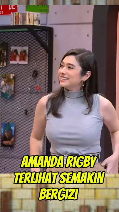 Amanda Rigby terlihat semakin bergizi #komedi