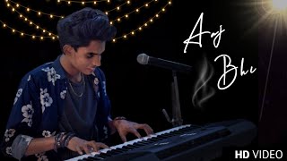 Aaj Bhi | Cover Song | Unplugged | Aditya Chakraborty | @VishalMishraofficial  | Ali Fazal