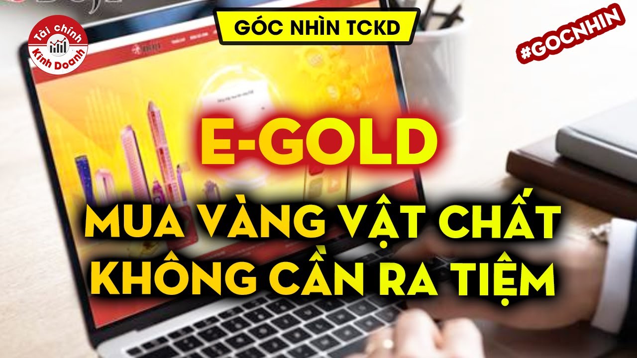 Mua bán VÀNG Online: lần đầu tiên ở Việt Nam ngồi nhà vẫn mua được vàng vật chất