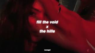 Fill the Void x The Hills - The Weeknd | slowed and reverb