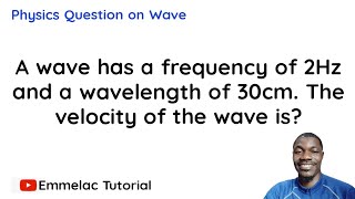 How to Calculate The Velocity of A Wave.