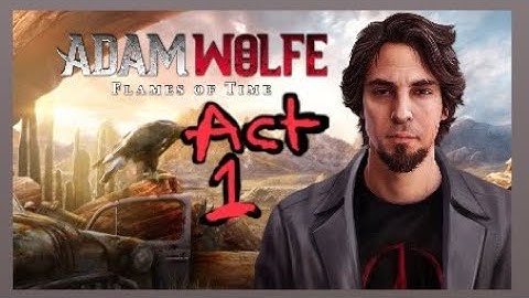 Adam Wolfe The Flames Of Time: Act 1 - The Ancient Flame ( HOG )
