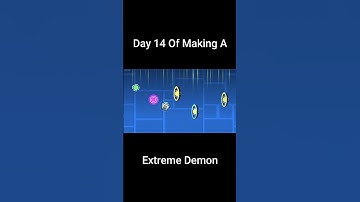 Day 14 Of Making A Extreme Demon In Geometry Dash  #gddemon #geometrydash #gd