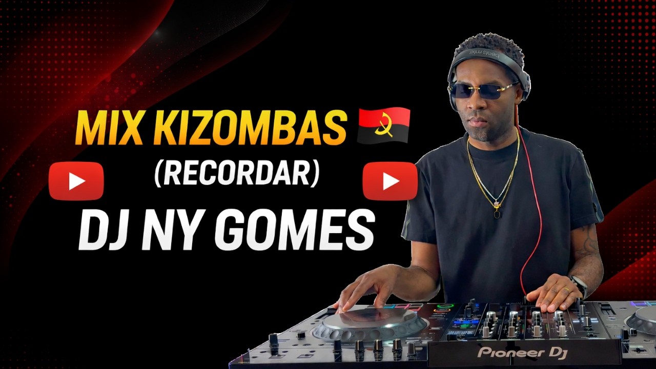 MIX KIZOMBAS DE ANGOLA (RECORDAR) - DJ NY GOMES