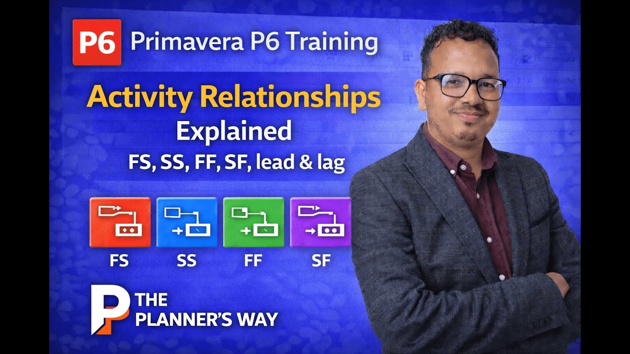 Primavera P6 Training || Activity Relationships Explained | FS, SS, FF, SF & Lag