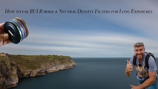 How to use BULB MODE & Neutral Density Filters for Long Exposures