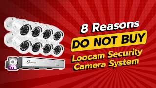 DON'T BUY Loocam Security Camera System! 😱 (8 Reasons)