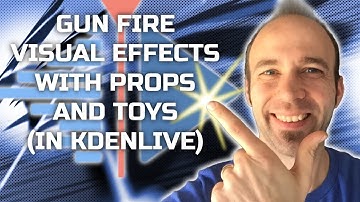 Gun Fire Visual Effects with Props and Toys (in KDEnlive)