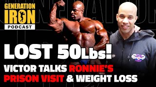 Victor Martinez Details Ronnie Coleman's Visit In Prison & Dramatic 50lb Weight Loss | GI Podcast