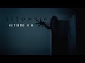 INSOMNIA Horror Short Film