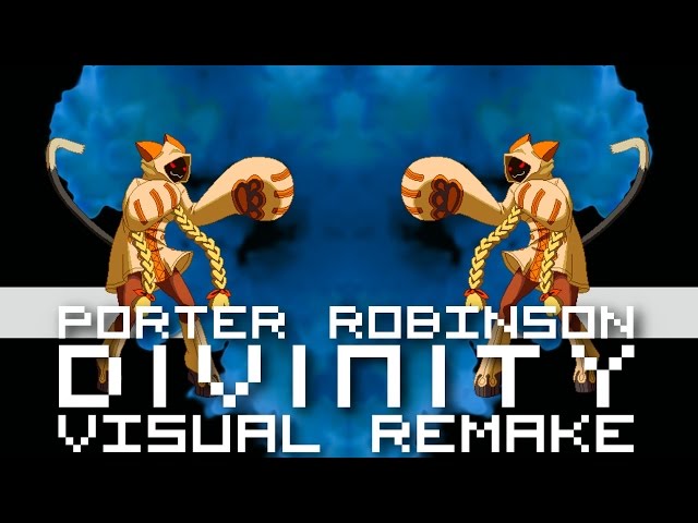 Porter Robinson - Divinity【ＶＩＳＵＡＬ ＲＥＭＡＫＥ】 class=