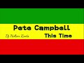 Pete Campbell - This Time _ Reggae Roots _ Recordações