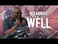 Gleanings from the Well - Bishop T.D. Jakes