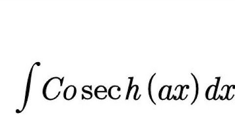 INTEGRAL OF HYPERBOLIC COSECANT
