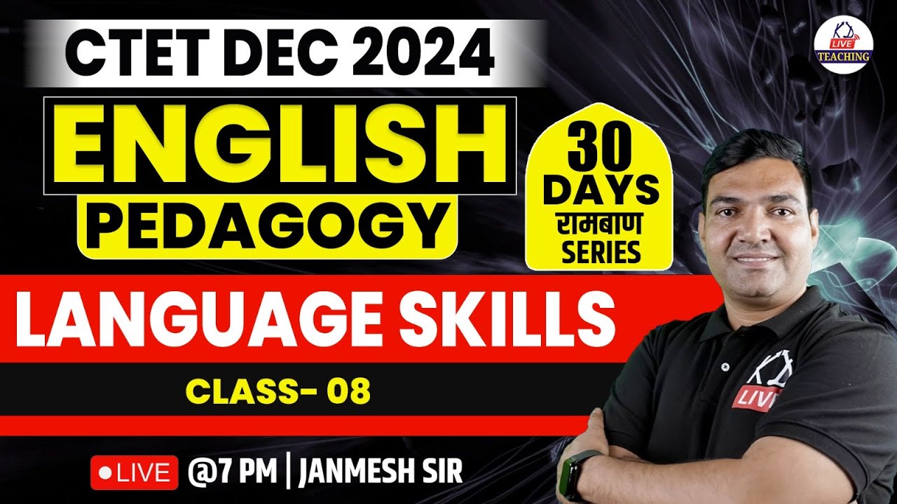 CTET DEC 2024 | ENGLISH PEDAGOGY | Language Skills | Class 08 | BY ...