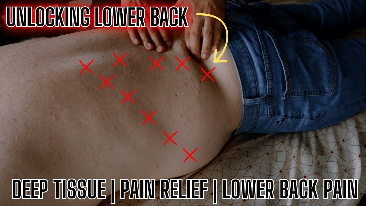 Unlocking Lower Back Pain | Deep Tissue Massage (Full Session) - YouTube
