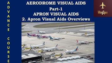 2. Apron Visual Aids Overview | Advanced Aerodrome Visual Aids Course