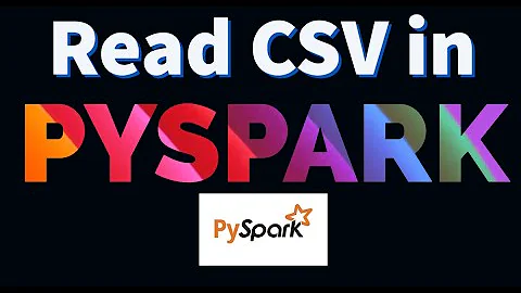 PySpark : How to read CSV file