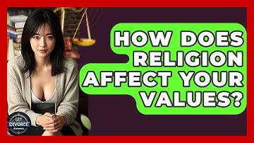 How Does Religion Affect Your Values? - Get Divorce Answers