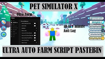 Pet Simulator X Ultra Farm Scirpt Pastebin 2022
