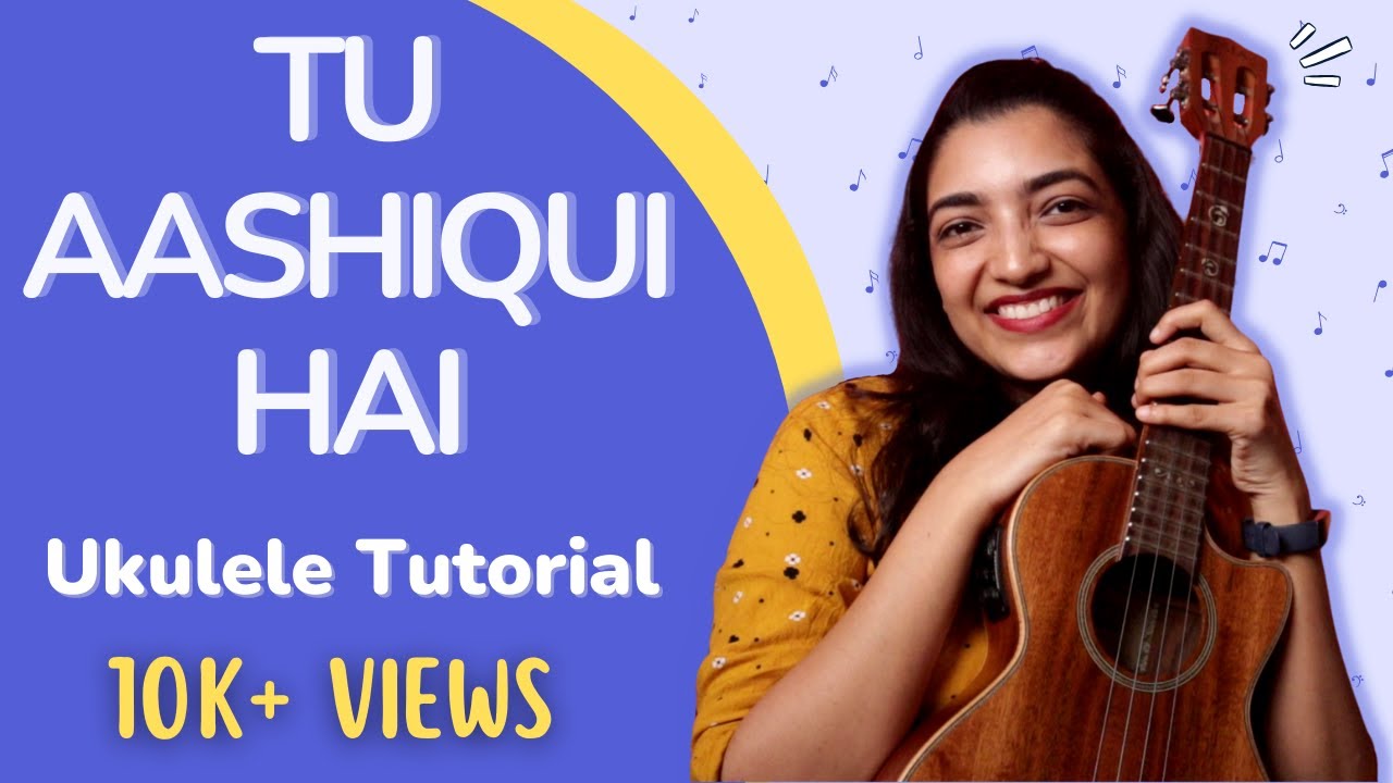 Tu Aashiqui Hai Ukulele Tutorial With Playalong | Sayali Tank