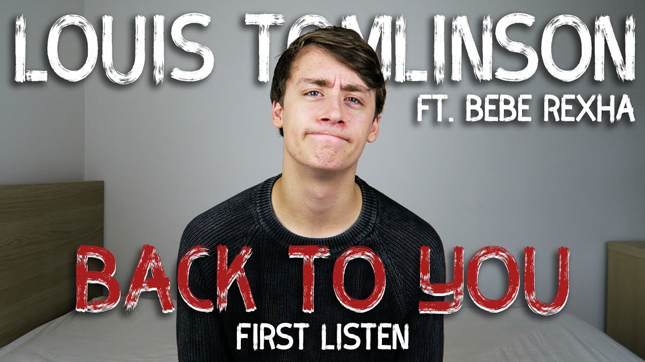 Louis Tomlinson ft. Bebe Rexha | Back to You (First Listen) - YouTube