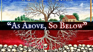 The Hidden Meaning Behind 'As Above, So Below'