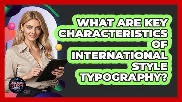 What Are Key Characteristics Of International Style Typography?