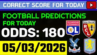 TODAY CORRECT SCORE PREDICTIONS 05/03/2026/ FOOTBALL PREDICTIONS TODAY/Premier League, Copa Del Rey