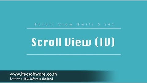 211 : สอนเขียนโปรแกรมบนระบบ iOS ด้วยภาษา Swift สำหรับผู้เริ่มต้น (Beginner) - Scroll View 4