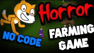 Making a Horror Farming Game with scratch😭 (I cant Code) part1 the basics