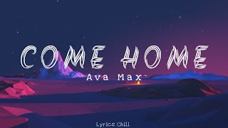 Come Home 💘 Ava Max New Lyrics Chill🎶💕