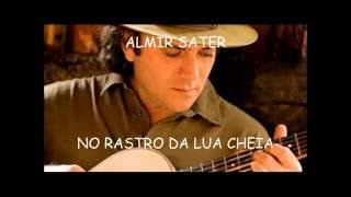 ALMIR SATER -  NO RASTRO DA LUA CHEIA