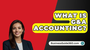 What Is G&A Accounting? - BusinessGuide360.com