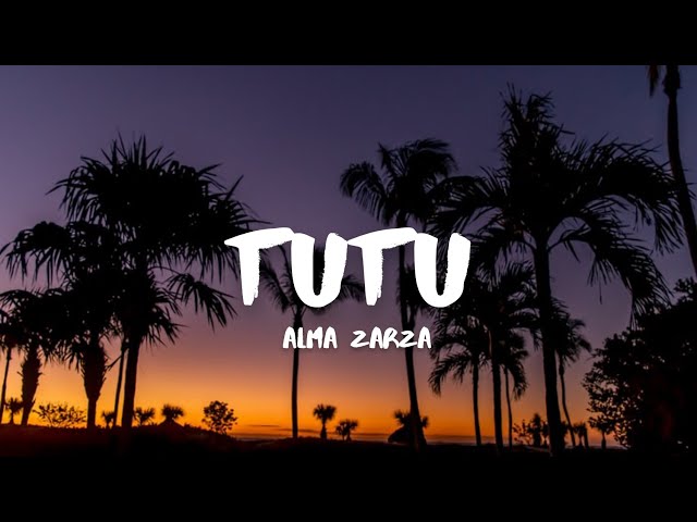 Alma Zarza - Tutu (Lyrics) class=