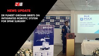 Dr Puneet Girdhar briefs on Integrated Robotic System for Spine Surgery