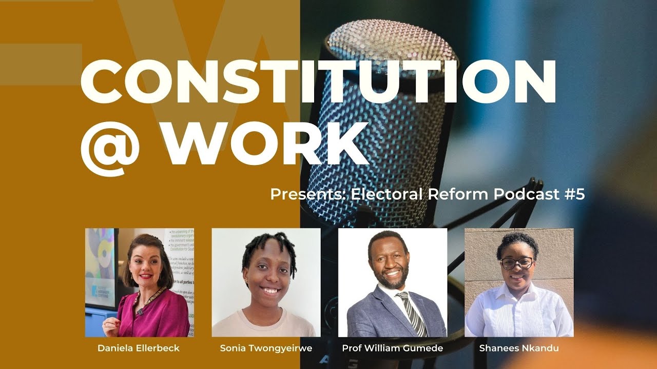 The Constitution@Work Presents: Electoral Reform Podcast #5