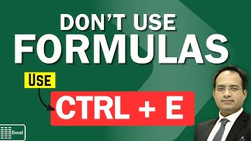 Flash Fill in Excel: The MAGIC of Ctrl + E in Excel REVEALED