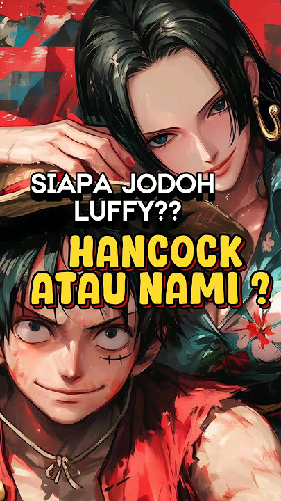 Siapa Jodoh Luffy ❓ Hancock Atau Nami ⁉️ | One Piece #shorts