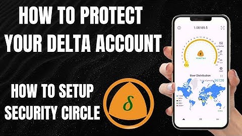 How to Protect Your Delta Coin Account || How to Set Up Security Circle