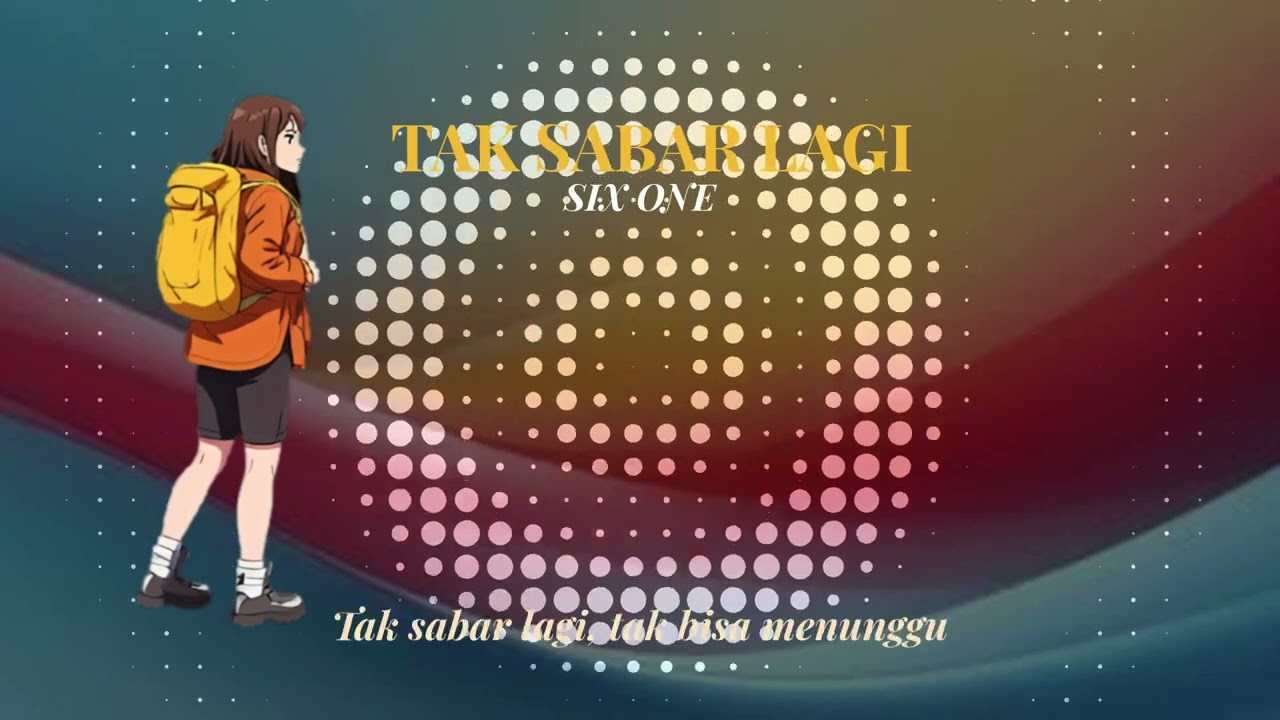 Tak Sabar Lagi - SIX ONE
